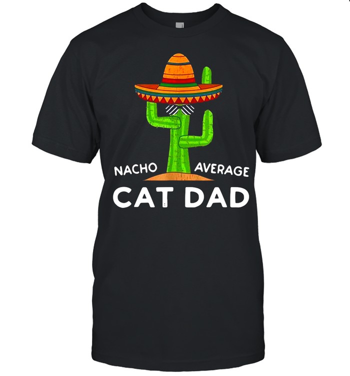 Girl Cat Pet Owner Humor Meme Quote Saying Cat Dad shirt