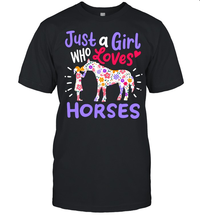 Horse Just A Girl Who Loves Horses shirt