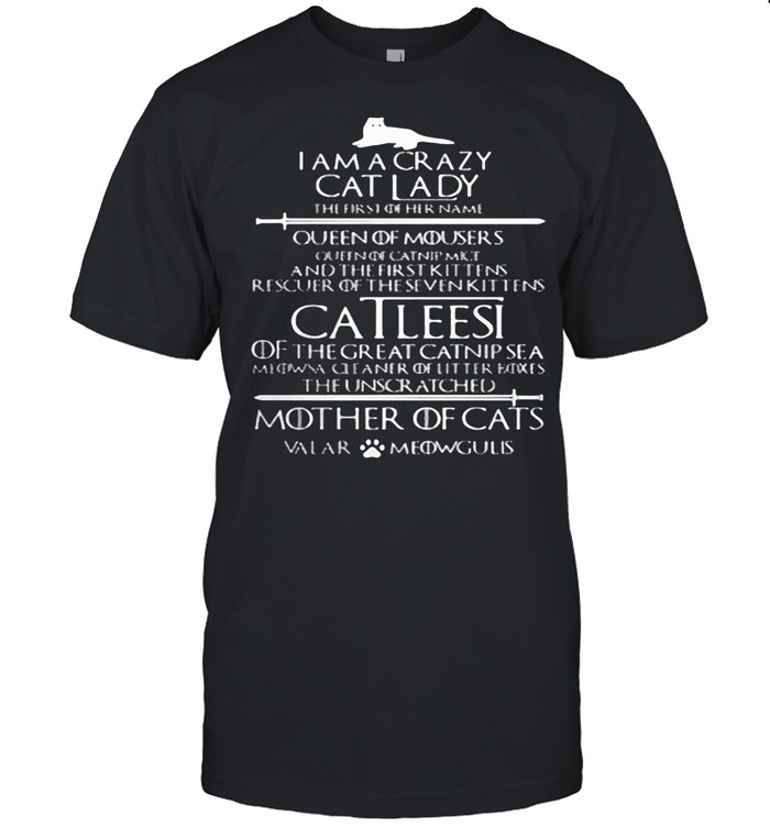 I Am A Crazy Cat Lady Queen Of Mousers Catleesi Mother Of Cats shirt