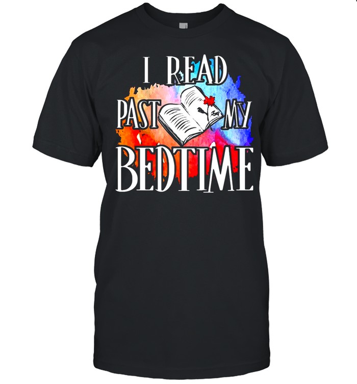 I Read Past Books My Bedtime Vintage shirt