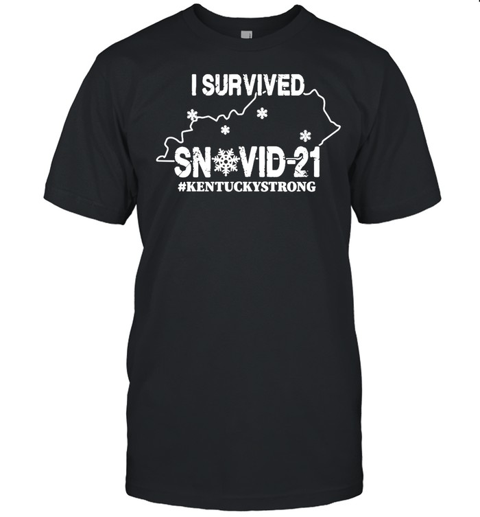 I Survived Snovid-21 Kentuckystrong shirt