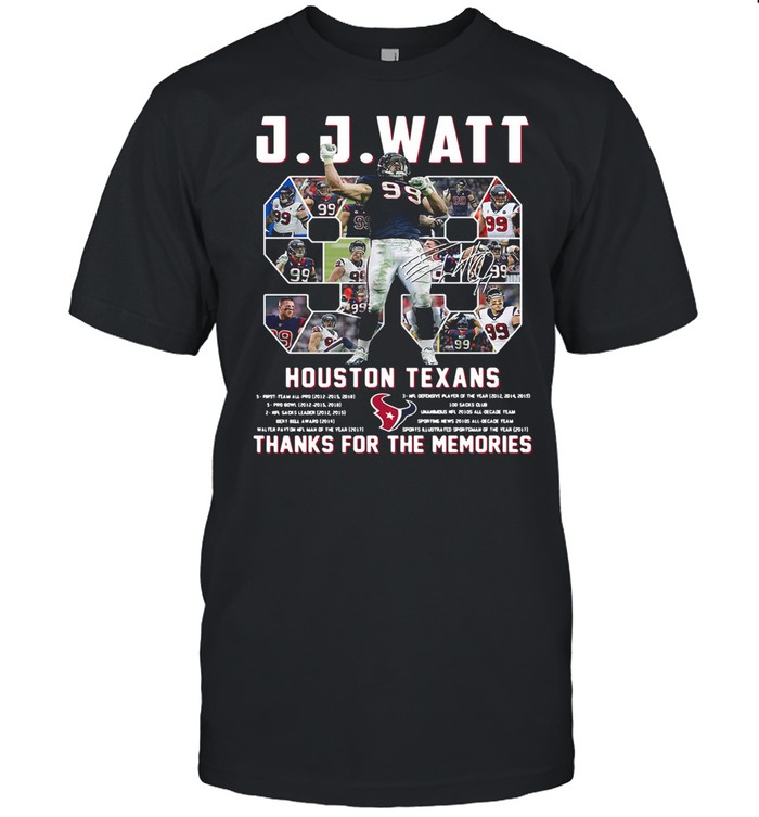 J J Watt 99 Houston Texans Thank You For The Memories Signature shirt
