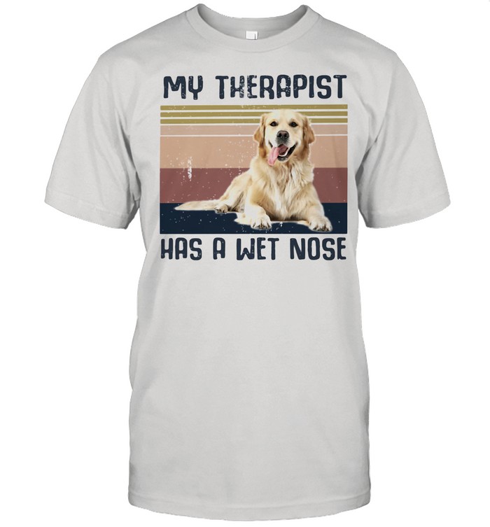 My Therapist Has A Wet Nose Golden Dog Vintage shirt