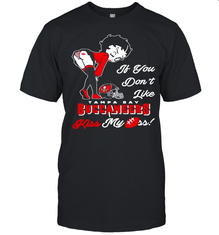 Pretty Girl If You Dont Like Tampa Bay Buccaneers Gift shirt