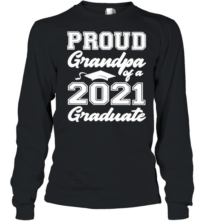 Proud Grandpa Of A 2021 Graduate shirt Long Sleeved T-shirt