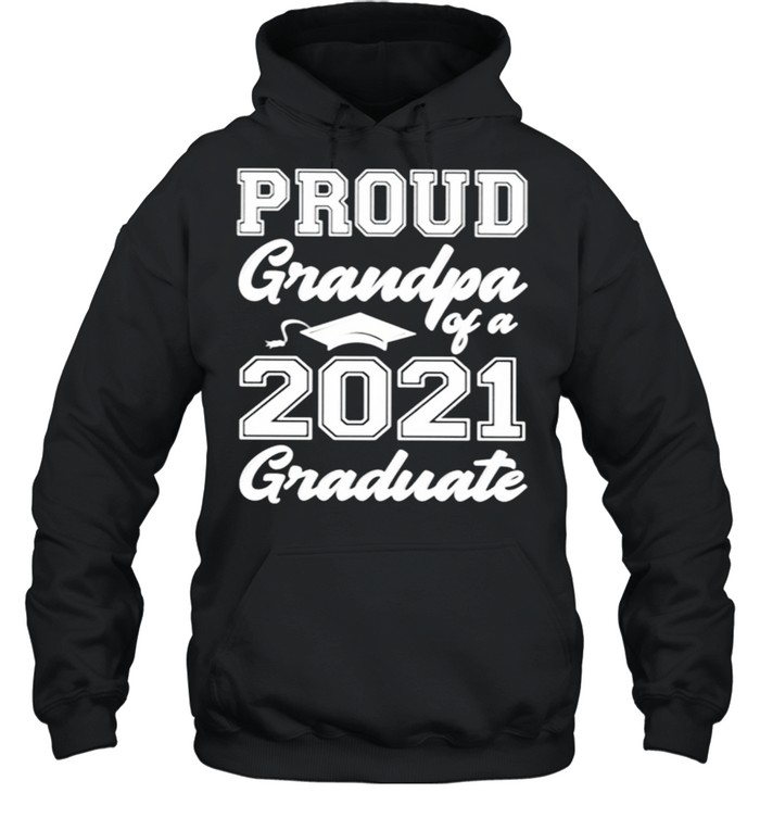 Proud Grandpa Of A 2021 Graduate shirt Unisex Hoodie