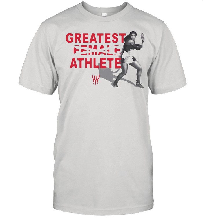 Serena Williams Greatest Female Athlete shirt