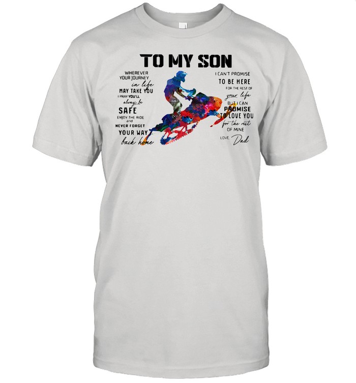 Snowmobile Dad To My Son Love You Colors shirt