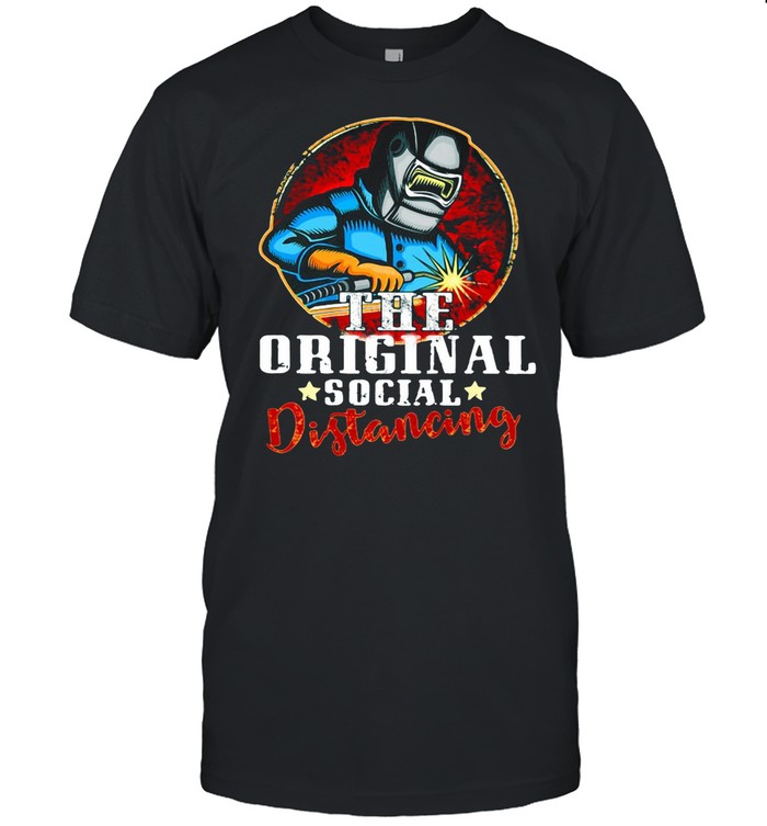 Welder The Original Social Distancing shirt