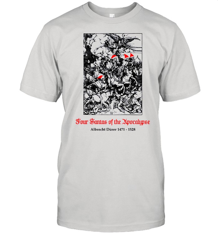 Four santas of the apocalypse albrecht dürer 1471 1528 shirt