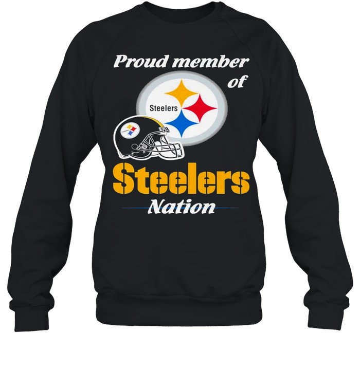 Proud Member of Pittsburgh Steelers Nation 2021 shirt Unisex Sweatshirt