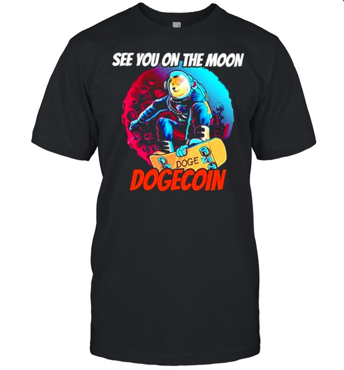 See You On The Moon With Dogecoin shirt