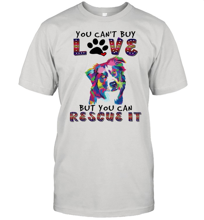 You cant buy love but you can rescue it shirt