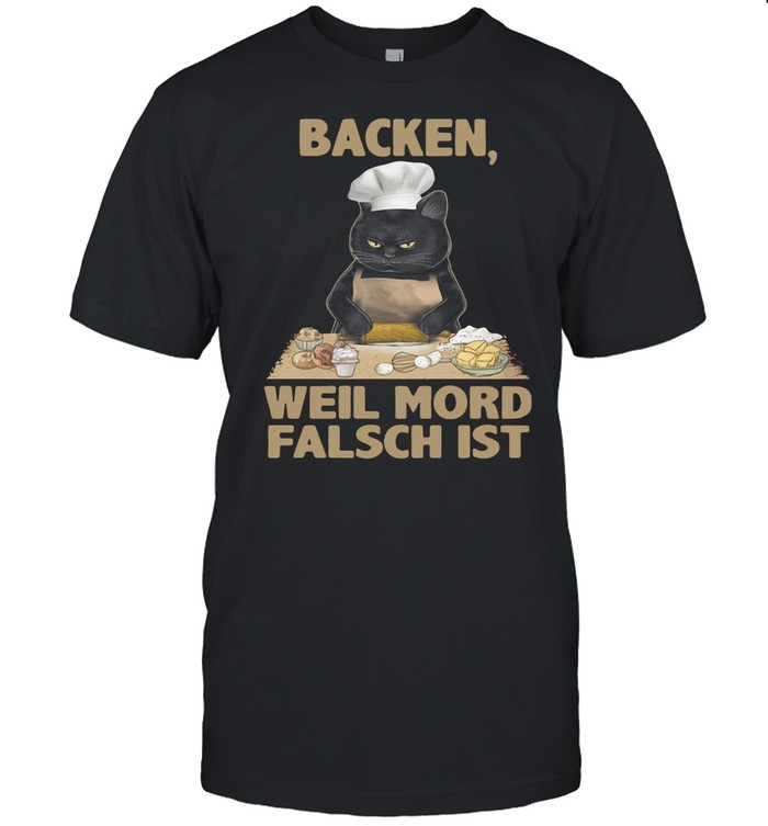 Black Cat Backen Weil Mord Falsch Ist shirt