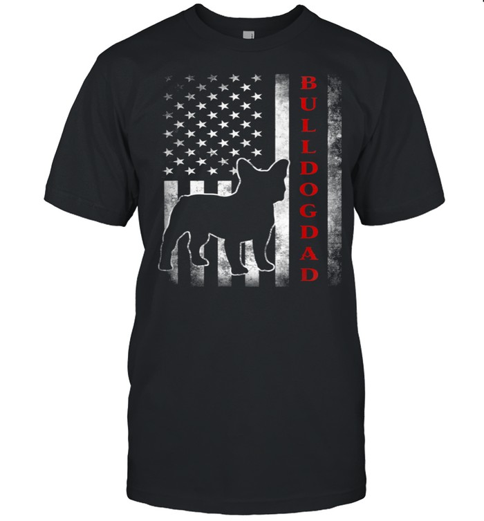 Bulldog Dad With Proud American Flag Dog shirt