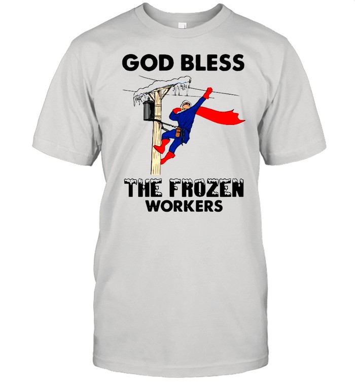 God Bless The Frozen Workers 2021 Texas Strong shirt