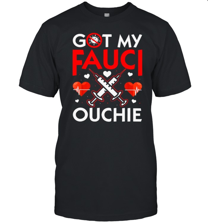 I Got My Fauci Ouchie Heartbeat With Vaccine shirt