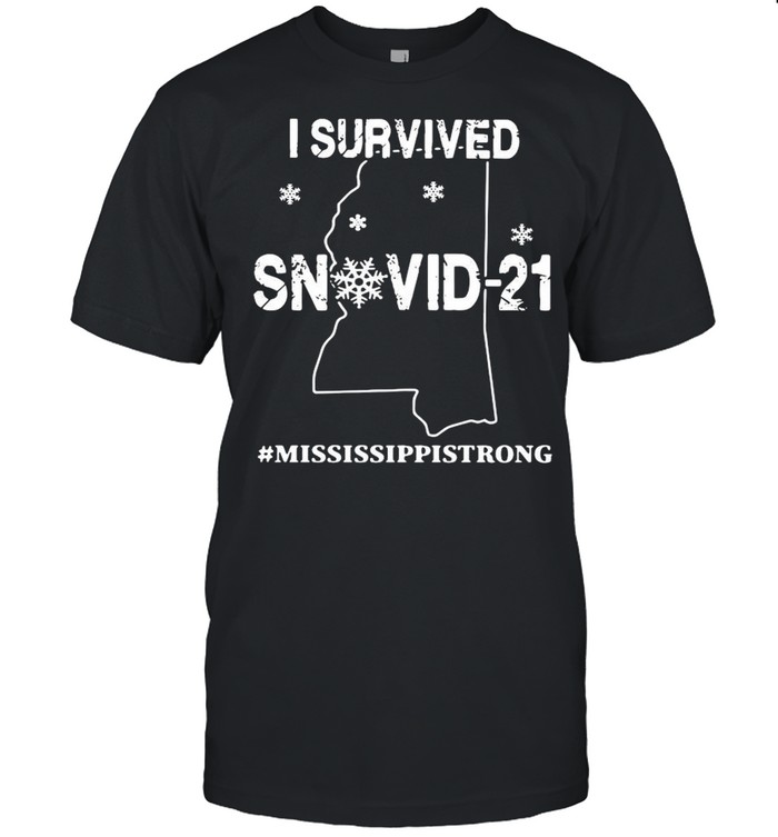 I Survived Snovid 21 Mississippi Strong Covid 19 shirt