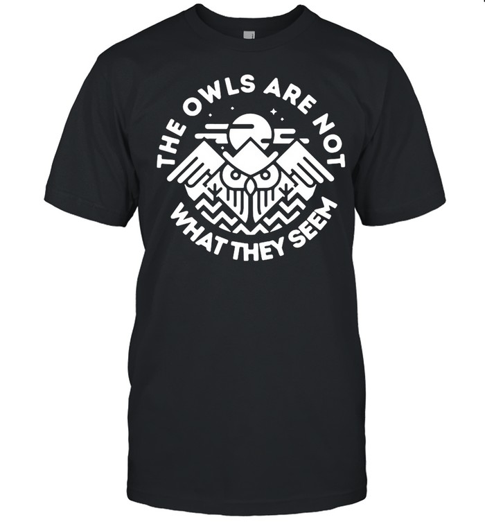 The owls are not what they seem logo shirt