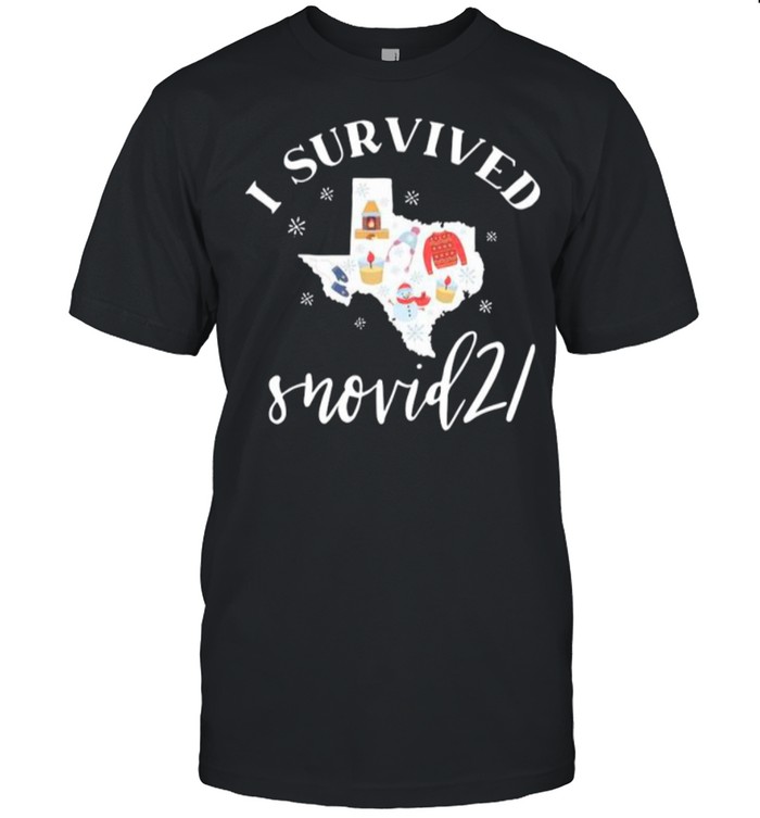 Survived Snovid 21 Texas Strong  Snow Storm 2021 Winter Texas shirt