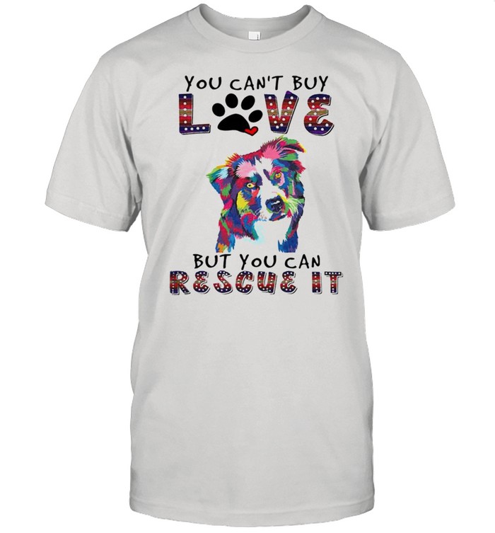 You can’t buy love but you can rescue it shirt