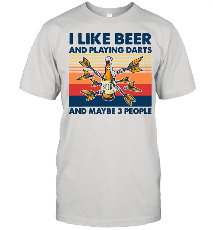 Darts I Like Beer And Playing Darts And Maybe 3 People Vintage Retro shirt