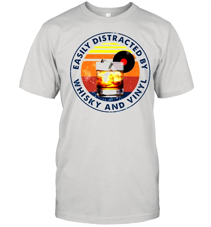 Easily distracted by whisky and vinyl vintage shirt