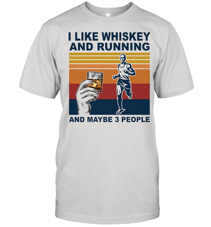 I like whiskey and running and maybe 3 people vintage shirt