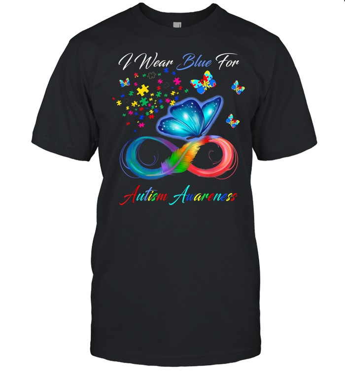 I Wear Blue For Autism Awareness shirt