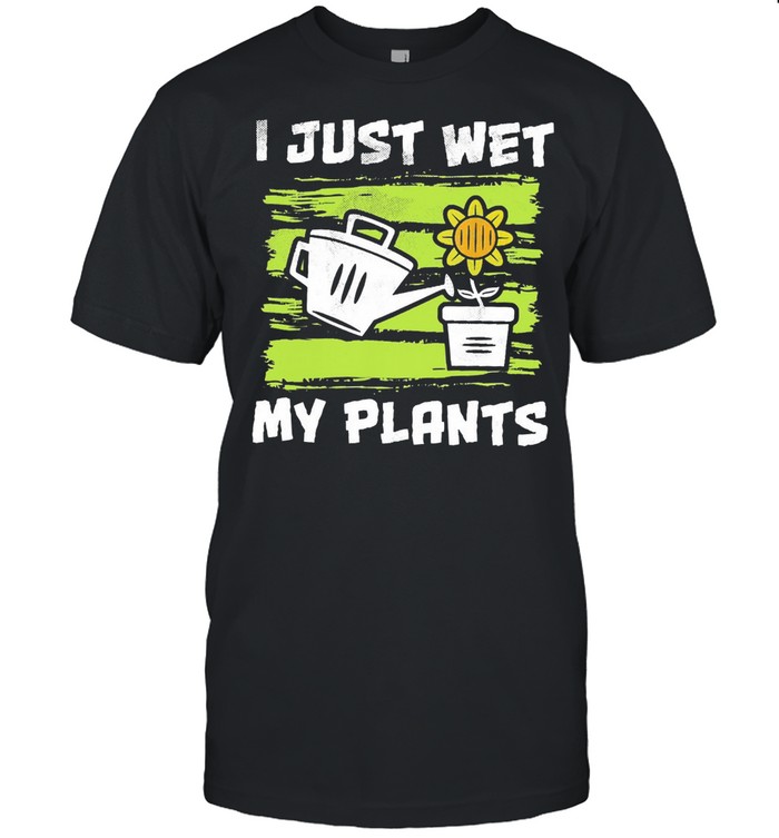 Jesus wet my plants shirt