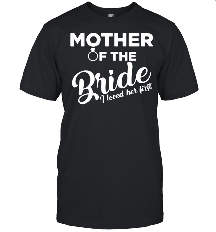 Mother Of The Bride Shirt Love Mom shirt