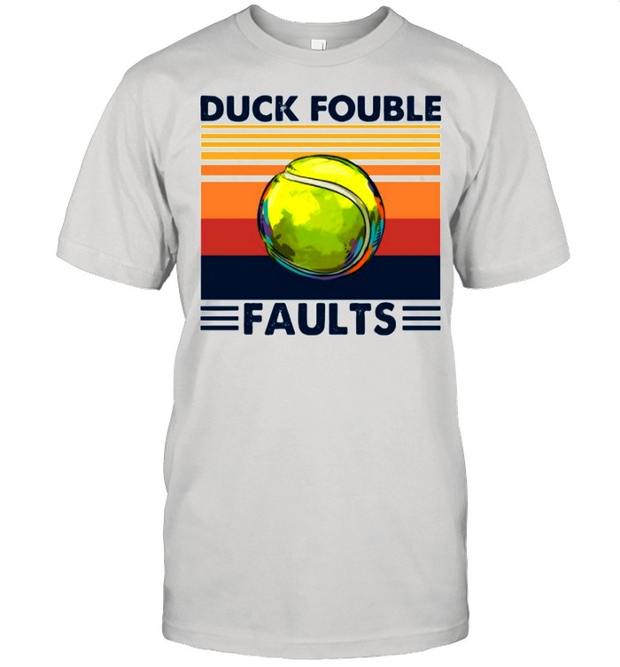 Tennis Ball Duck Fouble Faults Vintage shirt