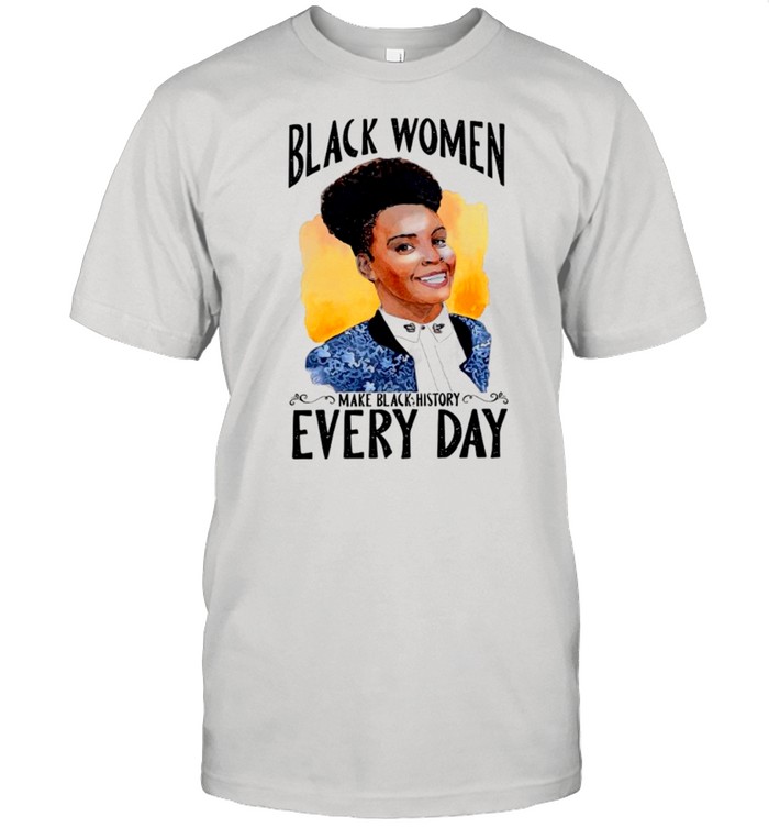 Amber Ruffin Black Women Make Black History Every Day shirt