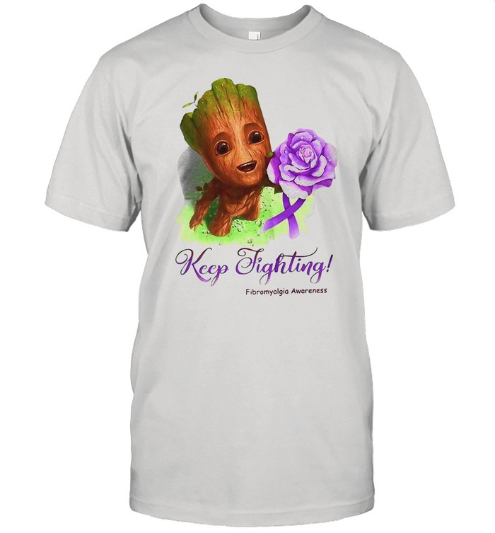 Groot Keep Fighting Fibromyalgia Awareness shirt