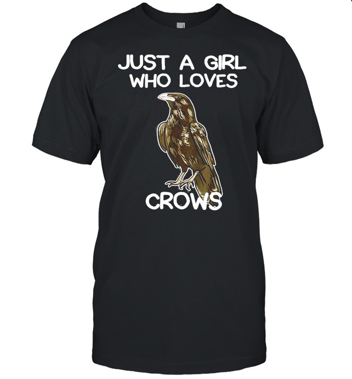 Just A Girl Who Loves Crows for Women Crow and Raven Lovers shirt