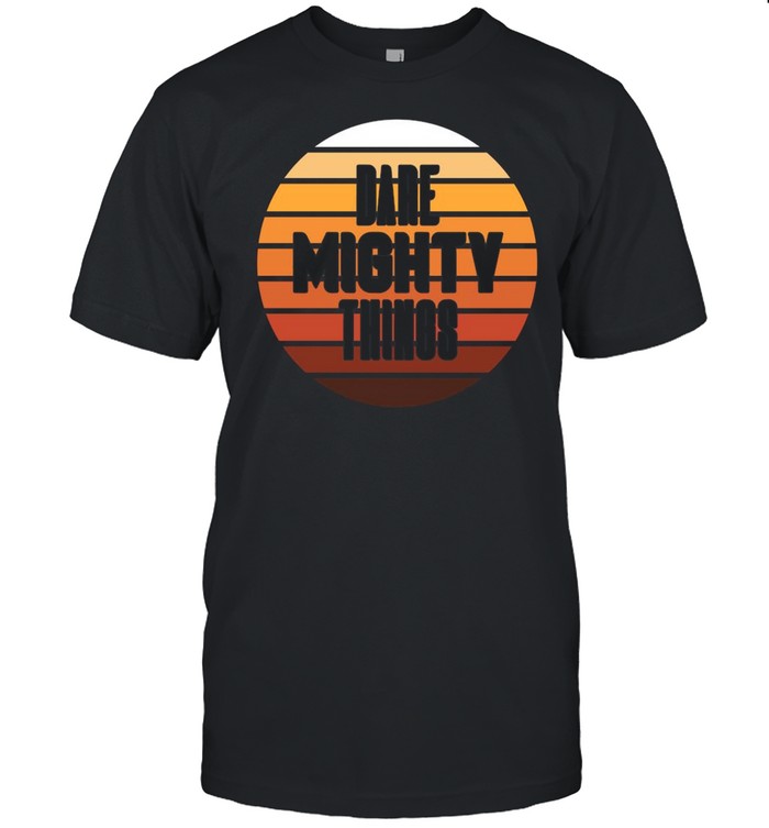 Mars dare mighty things vintage shirt