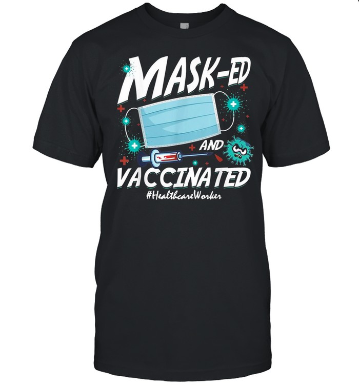 Mask ed Vaccinated Healthcare Worker 2021 Mother Day shirt
