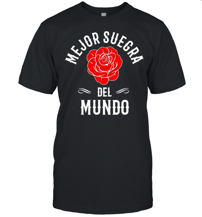 Mejor Suegra Del Mundo Best Mother In Law Gift In Spanish shirt