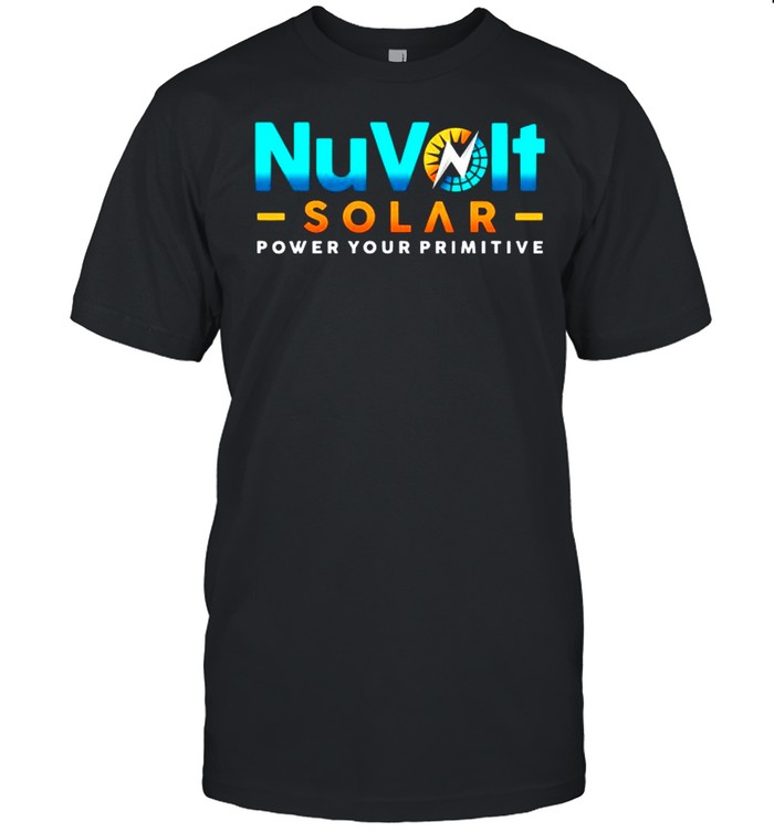 NuVolt Solar Power Your Primitive shirt