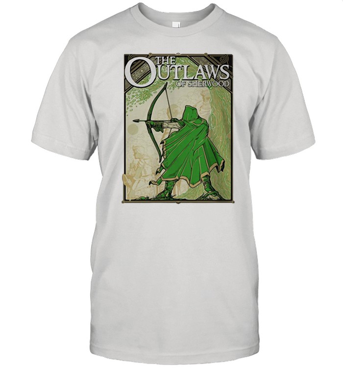 The Outlaws Of Sherwood shirt