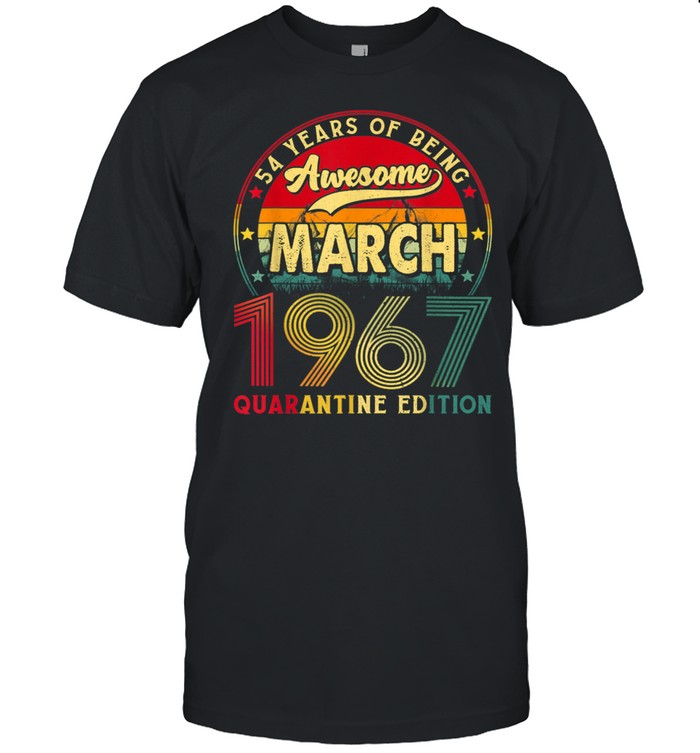 Vintage March 1967 Awesome 54th Birthday Quarantine shirt