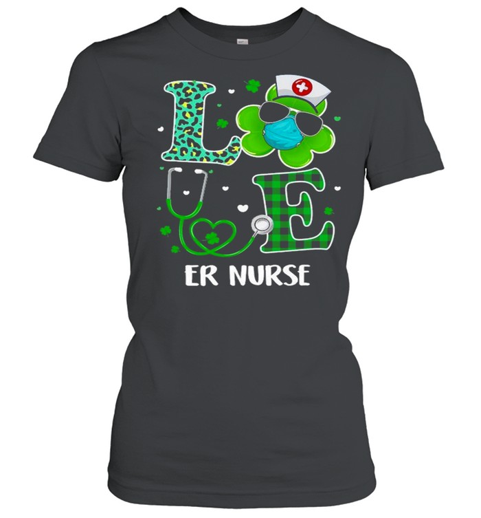 Ph 2021 St Patricks Day Love Er Nurse Funny Shamrock shirt Classic Women's T-shirt