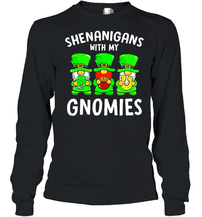 Shenanigans With My Gnomies Funny St. Patrick’s Day Irish shirt Long Sleeved T-shirt