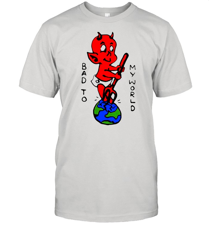 Baby Satan Bad To My World shirt