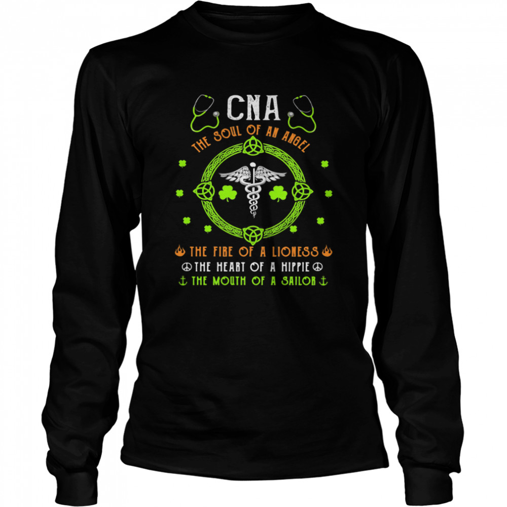 CNA The Soul Of An Angle The Fire Of A Lioness The Heart Of A Hippoe The Mouth Of A Sailor shirt Long Sleeved T-shirt
