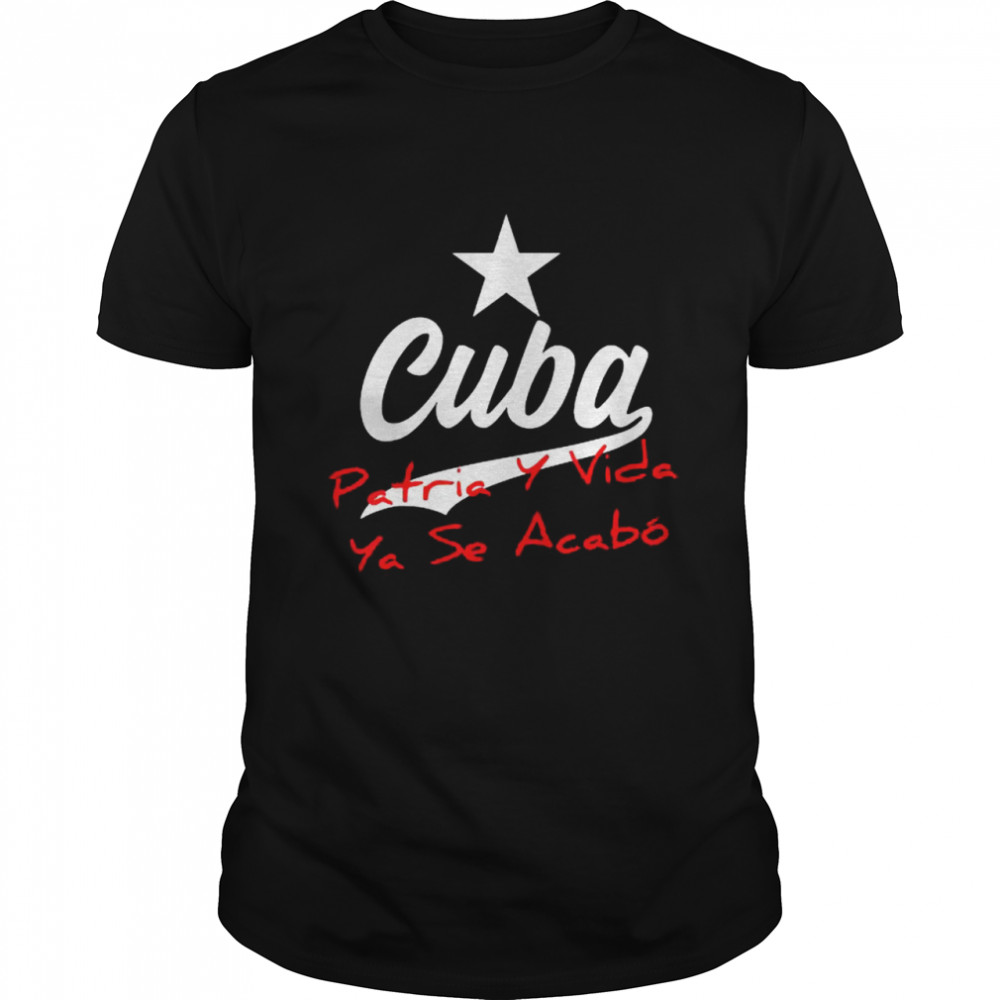 Cuba Vida Cuba Patria Se Acabó El Silencio shirt