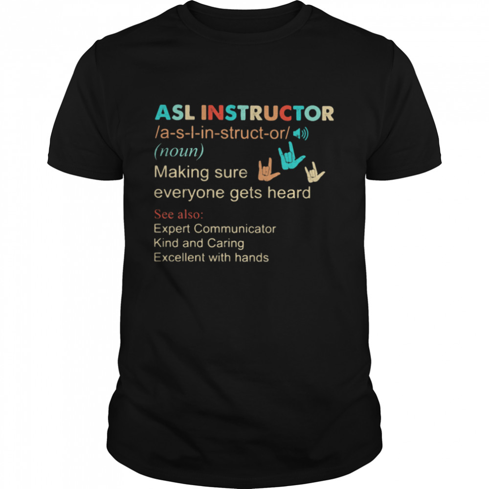 Definition Asl Instructor Making Sure Everyone Gets Heard Vintage shirt Classic Men's T-shirt