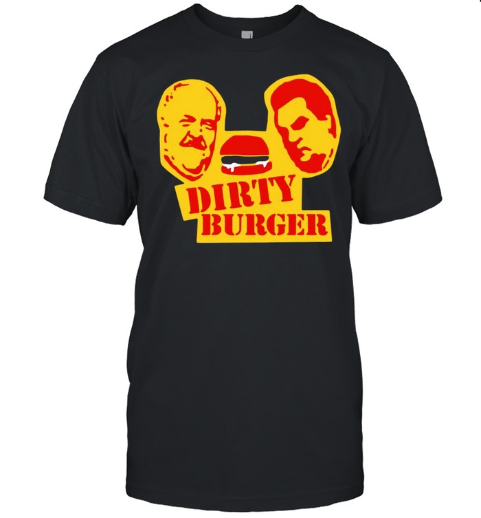 Dirty burger 2021 shirt