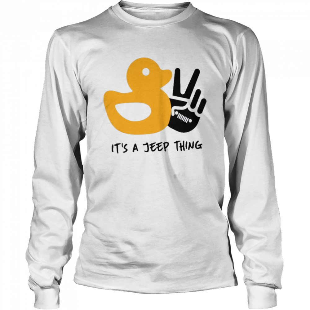 Duck And Peace Its A Jeep Thing shirt Long Sleeved T-shirt