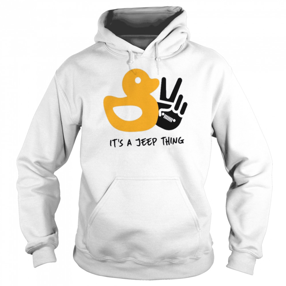 Duck And Peace Its A Jeep Thing shirt Unisex Hoodie